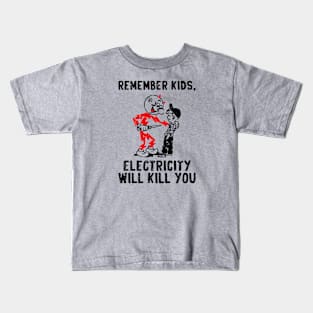 vintage electricity will kill you distressed Kids T-Shirt